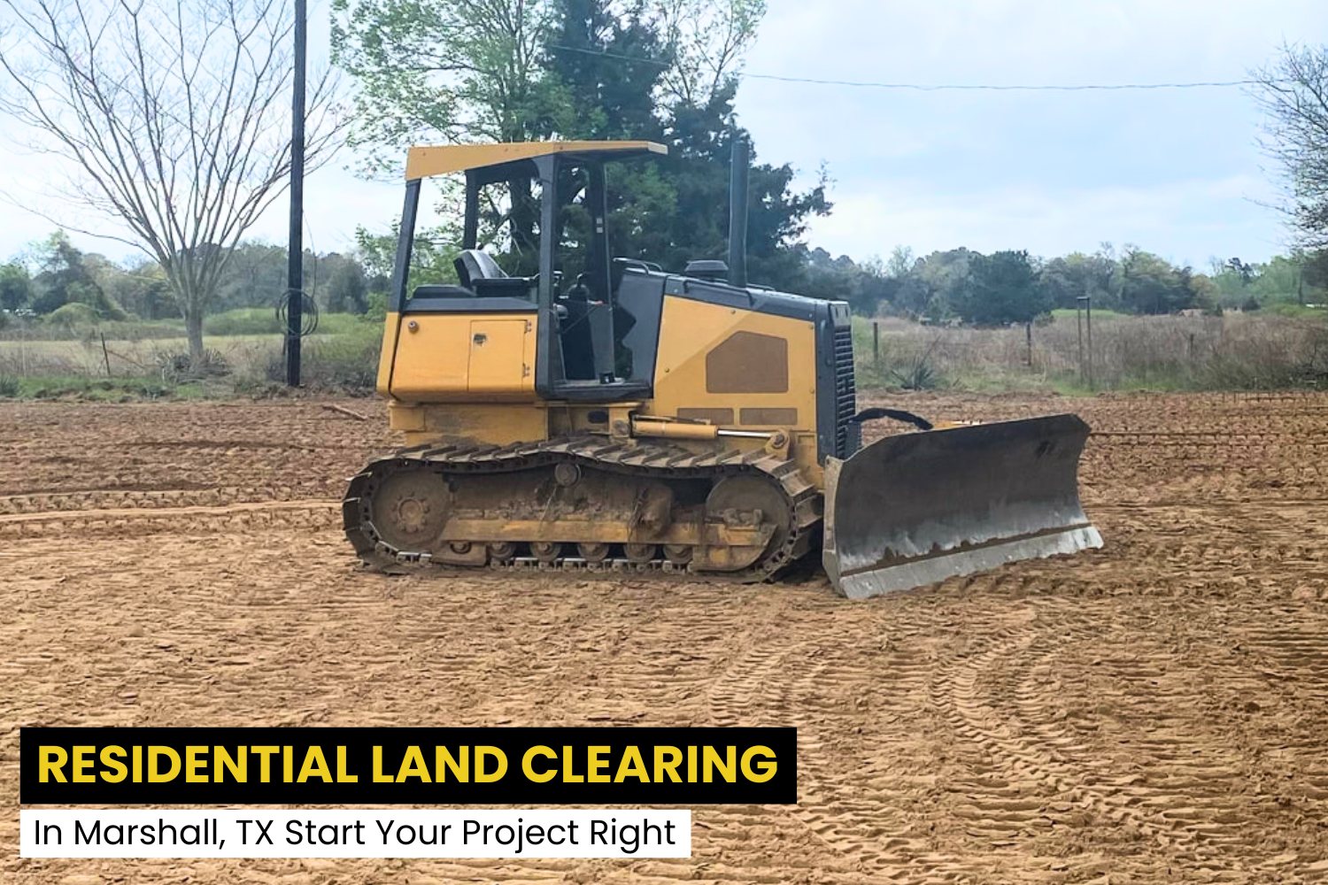 How Residential Land Clearing Works in Marshall, Texas